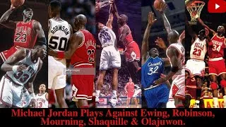 Thumbnail: Michael Jordan Plays Against Ewing, Robinson, Mourning, Shaquille & Olajuwon.