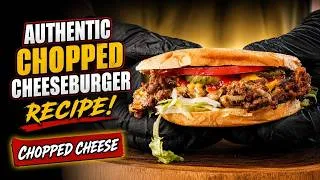 Thumbnail: The BEST Chopped Cheese Recipe!  Authentic Bodega Chopped Cheeseburger! NYC