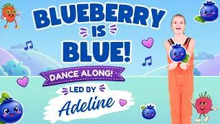 Thumbnail: Blueberry is Blue Dance Along! 🫐💙 | Kids Dance Song with Adeline | BDK