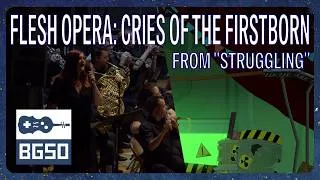 Thumbnail: Flesh Opera: Cries of the Firstborn (Struggling) - BGSO's "Survive"