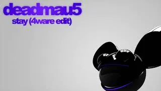 Thumbnail: deadmau5 - stay (4ware edit)