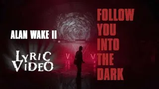 Thumbnail: "Follow You Into the Dark" Lyric Video | Alan Wake II