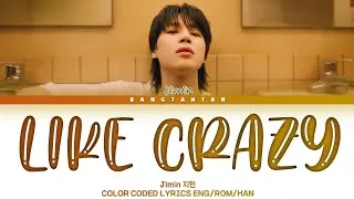Thumbnail: Jimin 'Like Crazy' Lyrics (지민 Like Crazy) (Color Coded Lyrics Eng/Rom/Han)