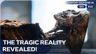 Thumbnail: A Spirit That Endured Disease and Starvation! | History Cold Case UK | Season 1 Episode 2