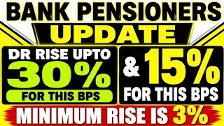Thumbnail: Bank pensioners update - DR Rise upto 30 % for This BPS & 15 FOR THIS BPS MINIMUM RISE IS 3 % 