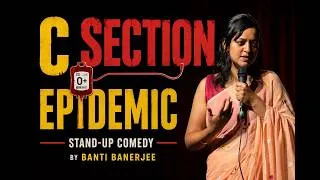 Thumbnail: The C Section Epidemic | Stand Up Comedy | Banti Banerjee