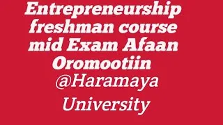 Thumbnail: Entrepreneurship freshman Course mid Exam Afaan Oromootiin 30 MCQ