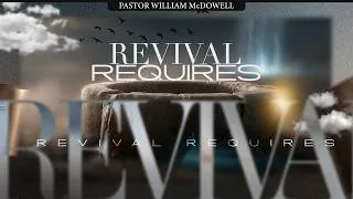 Thumbnail: Revival Requires | Pastor William McDowell | Power To Live