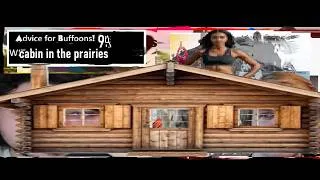 Thumbnail: Advice for Buffoons! - CABIN IN THE PRAIRIES - 94