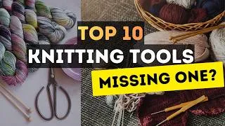 Thumbnail: Knitting tools that made me a better knitter | 2026 Knitting Advice