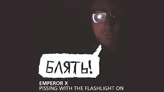 Thumbnail: Emperor X - Pissing With the Flashlight On (Official Audio)