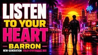 Thumbnail: LISTEN TO YOUR HEART | Barron (New-Generation Italo-Synthwave Mix)