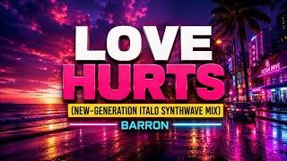 Thumbnail: LOVE HURTS | Barron (New-Generation Italo Synthwave Mix)