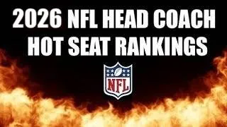 Thumbnail: 2026 NFL HEAD COACH HOT SEAT RANKINGS