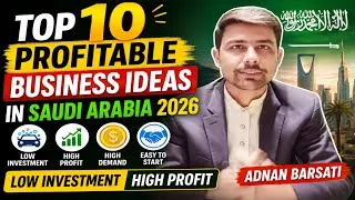 Thumbnail: Top 10 Profitable Business Ideas in Saudi Arabia 2026 | Low Investment High Profit | Adnan Barsati