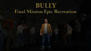 Thumbnail: BULLY Final Mission Recreation Epic Difficulty