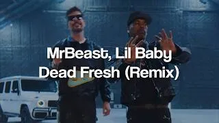Thumbnail: MrBeast, Lil Baby - Dead Fresh (Remix) (Lyrics)