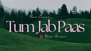 Thumbnail: Tum Jab Paas | Rawcover | @prateekkuhadmusic