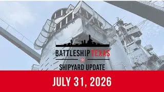 Thumbnail: Battleship Texas Update - July 31, 2026