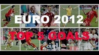 Thumbnail: EURO 2012 - Top 5 Best Goals