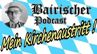 Thumbnail: Kirchenaustritt: Meine Gründe | Bairischer Podcast