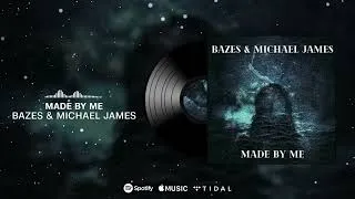 Thumbnail: Bazes & Michael James - Made By Me (Official Audio)