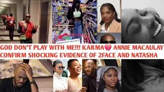 Thumbnail: KARMA‼️ ANNIE MACAULAY CONFIRM 2FACE IDIBIA AND NATASHA END OF MARRIAGE OH "GOD DON'T PLAY ABOUT ME"