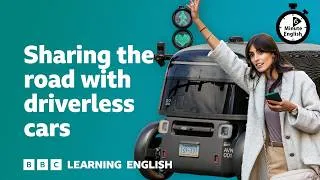 Thumbnail: Sharing the road with driverless cars ⏲️ 6 Minute English