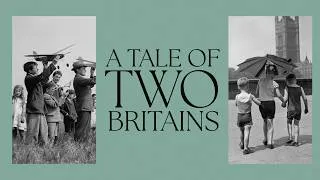 Thumbnail: A Tale of Two Britains | BBC Select