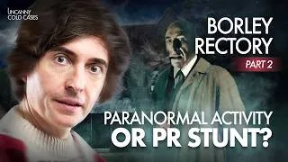 Thumbnail: Borley Rectory Part 2: Paranormal Activity or PR Stunt?
