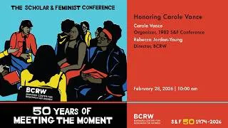 Thumbnail: Honoring Carole Vance  | The Scholar & Feminist Conference: 50 Years of Meeting the Moment