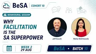 Thumbnail: Why Facilitation is the SA Superpower - Behavioural Track E02 | BeSA Cohort 10