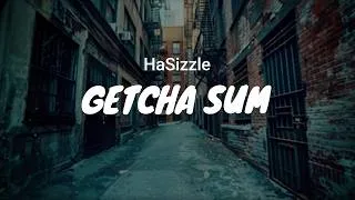 Thumbnail: HaSizzle - Getcha Sum / LYRICS