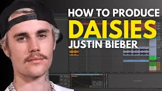 Thumbnail: How to Produce Justin Bieber’s 'Daisies' with just 3 Plugins