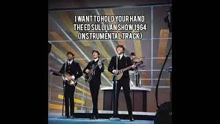 Thumbnail: I Want To Hold Your Hand - The Ed Sullivan Show (Instrumental track without audience)