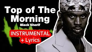 Thumbnail: Top of The Morning - Black Sherif (Instrumental + Lyrics) Karaoke
