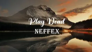 Thumbnail: Play Dead -  NEFFEX - Video