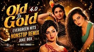 Thumbnail: Old Is Gold 4.0 | Nonstop Dj Song | Juke Box | Evergreen Hit | Sadabahar Hits Remix | Beatz Bomber