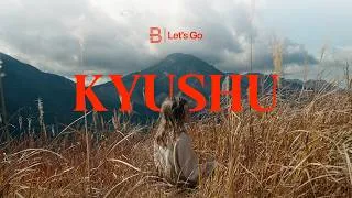 Thumbnail: Two Stories, One Island - Let’s Go | Kyushu