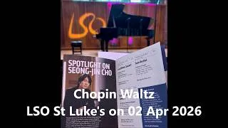Thumbnail: Seong-Jin Cho: Chopin Waltz (20260402 London)