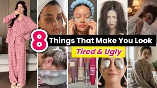 Thumbnail: 8 Things That Make You Look Tired & Ugly😭😩💔 | Stop Looking Tired All Day‼️