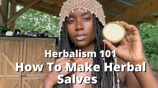 Thumbnail: Herbalism 101: How To Make Herbal Salves-Free Herbalism Class!