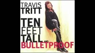 Thumbnail: TRAVIS TRITT - TEN FEET TALL AND BULLETPROOF