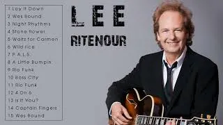 Thumbnail: THE BEST OF LEE RITENOUR FULL ALBUM