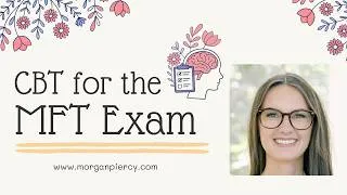 Thumbnail: CBT for the MFT Exam | Must-Know Cognitive Behavioral Therapy Concepts & Practice Questions