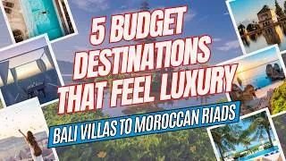 Thumbnail: 5 Luxury Destinations That Are Surprisingly Cheap  (Travel for Less)