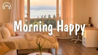 Thumbnail: Morning Happy 🍀 Positive songs to start your Good Day | be happy