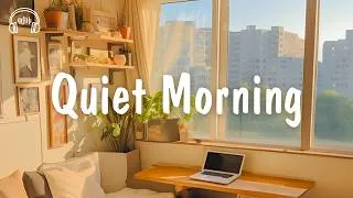 Thumbnail: Quiet Morning 🍀 Happy and hopeful mood to start a beautiful day | be happy