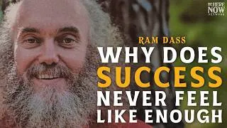 Thumbnail: Ram Dass: Why Does Success Never Feel Like Enough