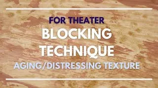 Thumbnail: Blocking Technique for Aging & Texture - Scenic Art
